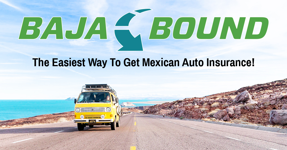 Baja Bound The Easiest Mexican Auto Insurance Online